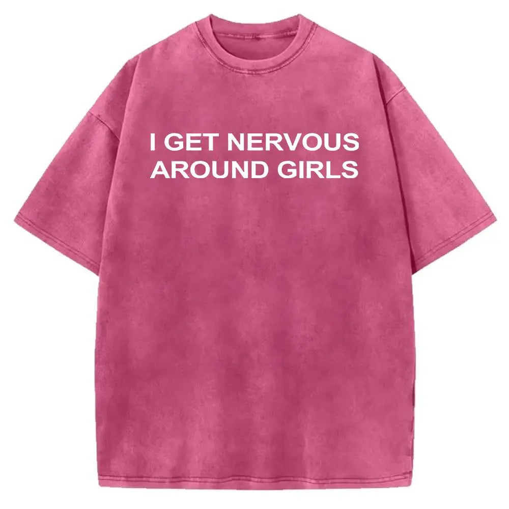 I Get Nervous Around Girls T-Shirt, Funny Graphic Tee for Men, Unisex Streetwear Top, Casual Gift Shirt, Menswear Tshirt Cotton Natural