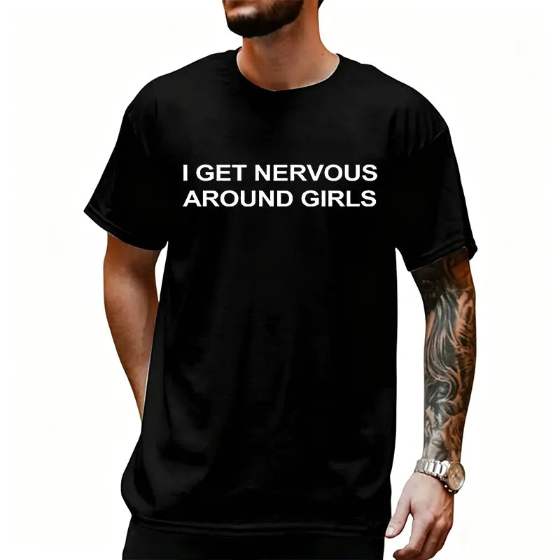 I Get Nervous Around Girls T-Shirt, Funny Graphic Tee for Men, Unisex Streetwear Top, Casual Gift Shirt, Menswear Tshirt Cotton Natural