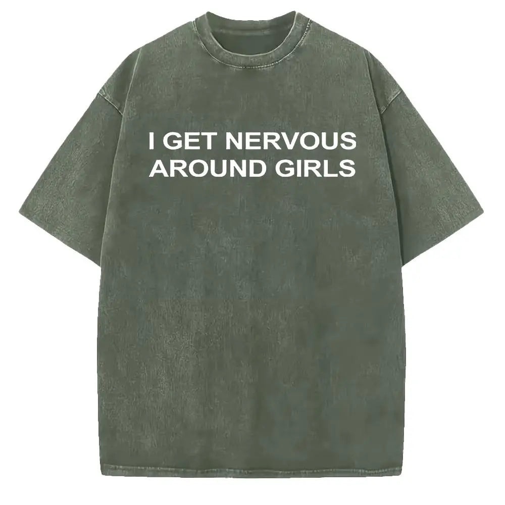 I Get Nervous Around Girls T-Shirt, Funny Graphic Tee for Men, Unisex Streetwear Top, Casual Gift Shirt, Menswear Tshirt Cotton Natural